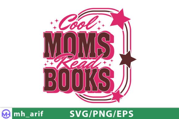 Cool Moms Read Books SVG: Graphics for T-Shirt Designs