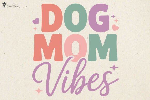 Dog Mom Vibes SVG PNG: Graphics & Illustrations