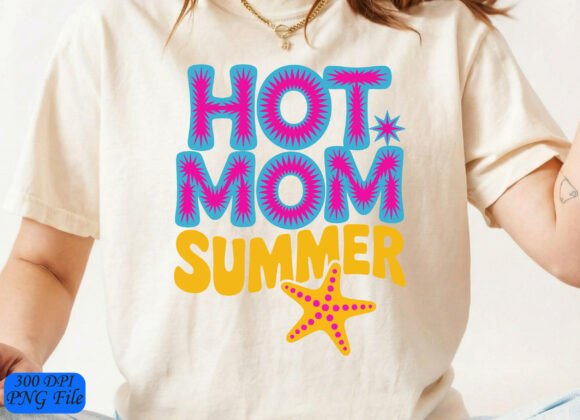 Hot Mom Summer Graphics for T-Shirt Designs & Branding