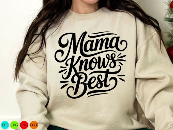 Mama Knows Best Graphics for T-Shirt Designs