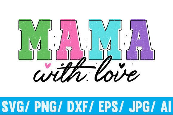 MAMA SVG PNG: Graphics for T-Shirt Designs