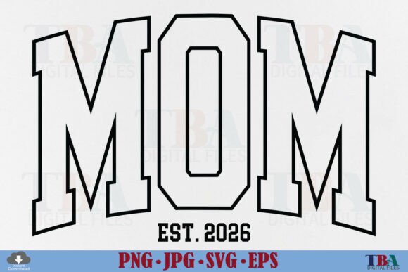 Mom Est 2026 Graphics for T-Shirt Designs & More