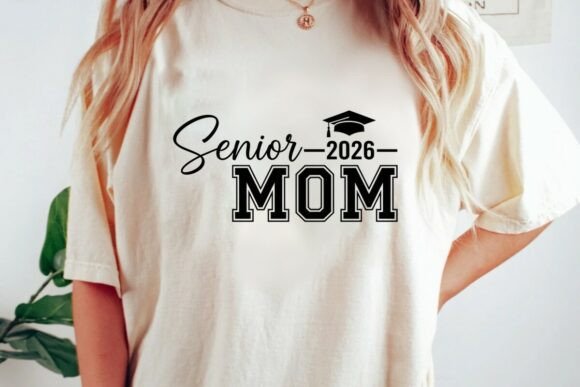 Senior Mom 2026 Graphics for T-Shirt Designs