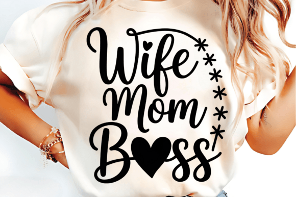 Wife Mom Boss Graphics for T-Shirt Designs