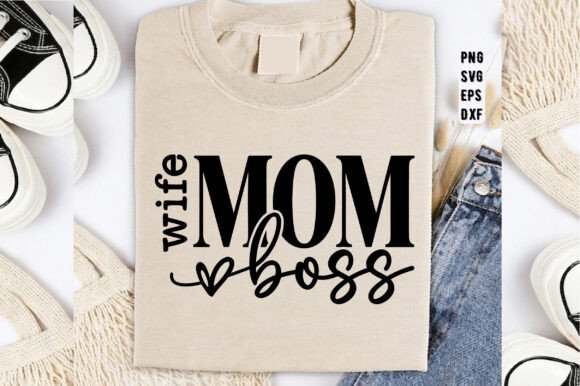 Wife Mom Boss SVG: Graphics for T-Shirt Designs